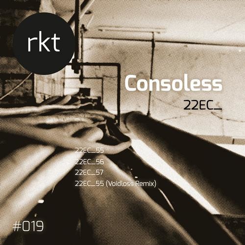 Consoless - 22EC_ (incl Voidloss Remix) › REAKTIVATE 019 ‹