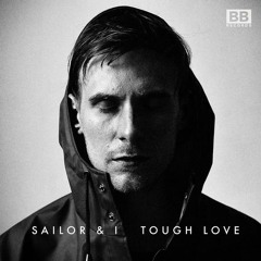 Sailor & I - Tough Love (Jonas Mantey Triebkraft I Remix)