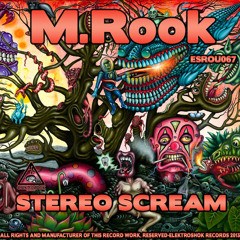 ESROU067 M.Rook - Stereo Scream OUT NOW ON BEATPORT!