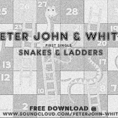 Peter John & Whito - Snakes & Ladders