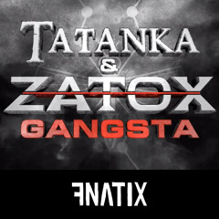 Tatanka & Zatox - Gangsta (FNATIX Bonfire Edit) [FREE DL]