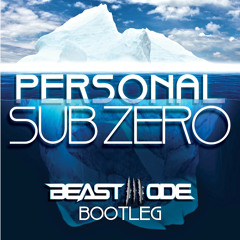 Personal Sub Zero (Beastmode Bootleg)