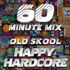 60 Minutes of Old Skool Happy Hardcore