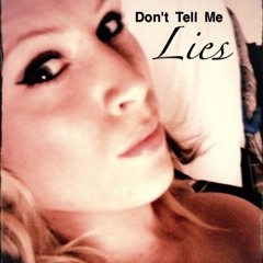 Don't Tell Me Lies (Explicit)