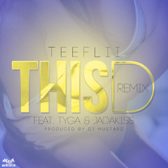 TeeFlii Ft. Tyga & Jadakiss - This D (Remix)
