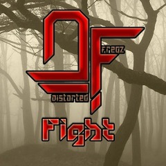 Distorted Freqz - Fight (Original Mix)