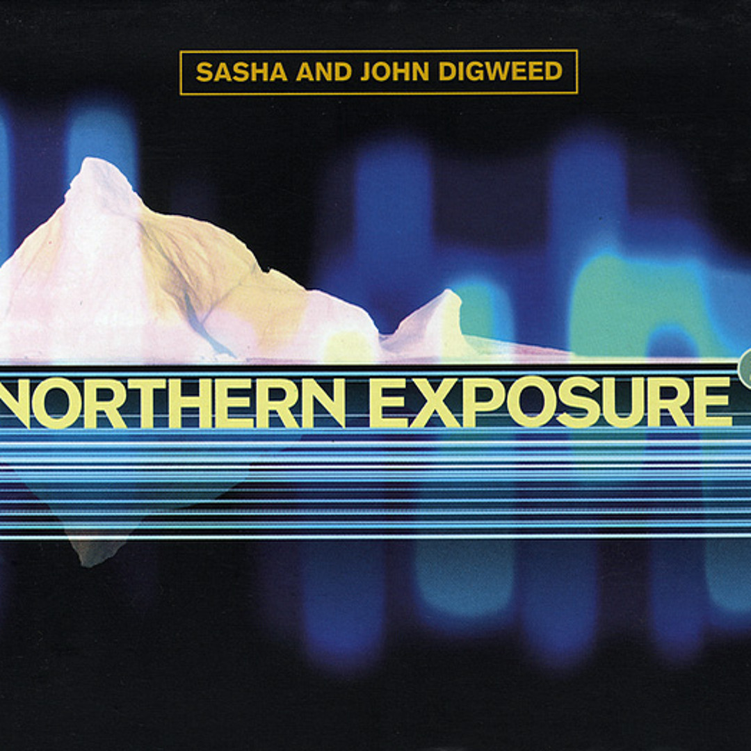 Listen to 025 - Northern Exposure II - Sasha and John Dignweed
