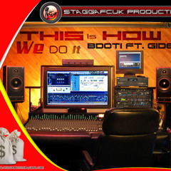 Bdoti ft Gideon-This Is How We Do It Produced by Staggafcuk