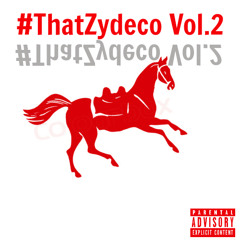 #ThatZydeco Vol.2