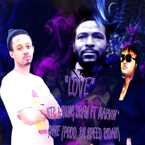 LOVE -NTG & YUNG DRAW (PROD. BY SPEED RIDAH)