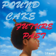 PoundCake - Drake ft. Jayz (Future Past Cover)