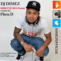 Dj Dimez How It Is 2013 Promo Hosted by Flirta D Bashment 4