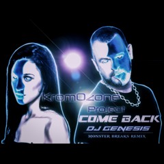 Come Back (DJ Genesis Monster Breaks MIX) KromOzone Project