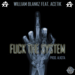 Fuck The System. Feat Acetik.