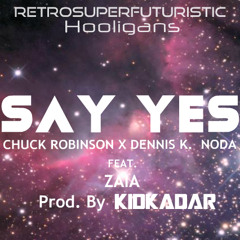 Say Yes feat. Dennis K. Noda & Zaia