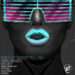 Nick Safado - Don't Let Nobody Tell You (Zuckre's Nobody Told Me Remix) [Vicey Loops] Out Now!!!