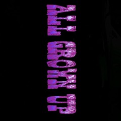 All Grown Up Feat. Deep