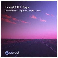 "Good Old Days" best of Sprout - Dj Mix by D-Nox