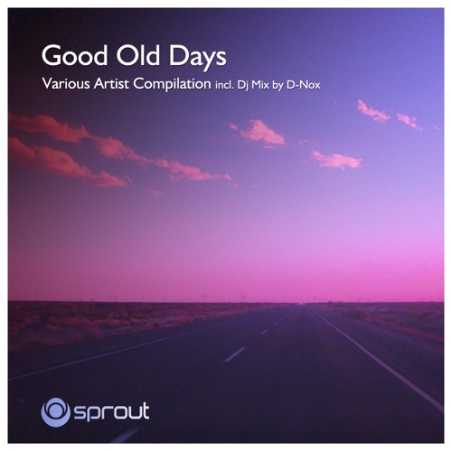 "Good Old Days" best of Sprout - Dj Mix by D-Nox