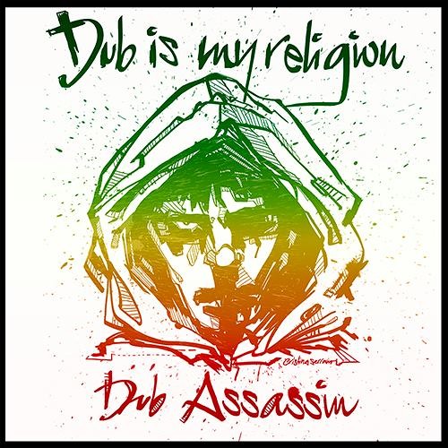 dub Assassin Dub is my religion