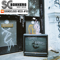 #SCBONKERS - SOUNDCLOUD-WEEK #16