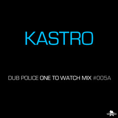 DP Newsletter ONE TO WATCH MIX #005A: Kastro