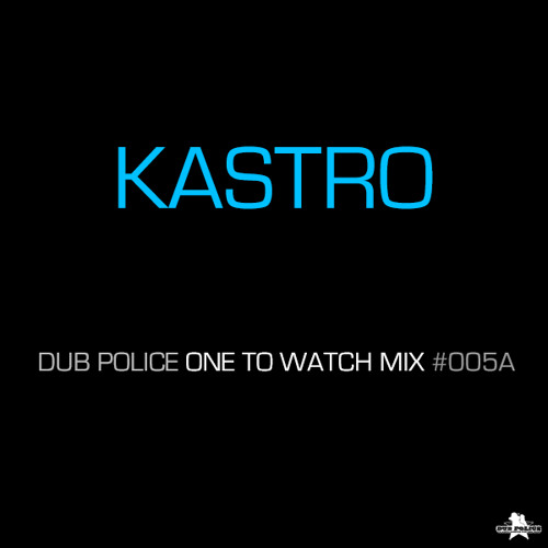 DP Newsletter ONE TO WATCH MIX #005A: Kastro