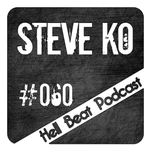 Steve Ko - Hell Beat Podcast #060