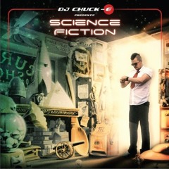 DJ Chuck-E Presents SCIENCE FICTION (Album Mix)