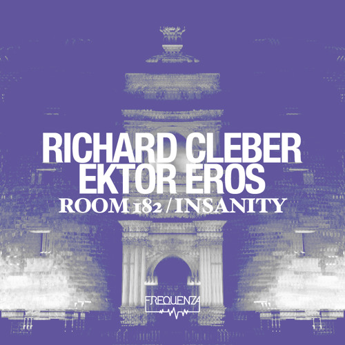 Richard Cleber, Ektor Eros - Room 182 / Insanity