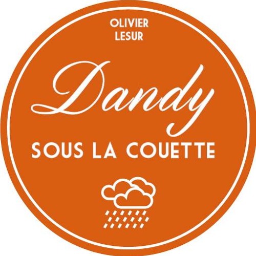 Dandy sous la couette - Olivier Lesur