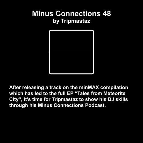 Minus Connections October 2013 - Tripmastaz