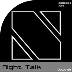 Podcast 029 - Night Talk - ubwg.ch