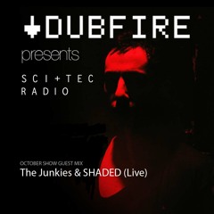 Dubfire presents SCI+TEC Radio Ep. 6 w/ The Junkies & SHADED Live [Part 2]