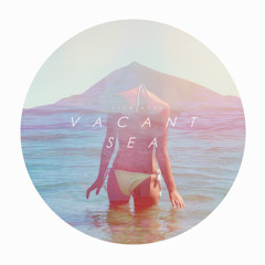 Vacant Sea EP (CHILLWAVE)