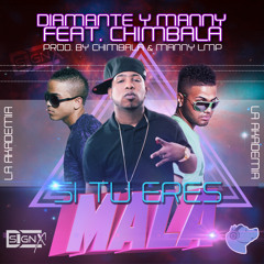 Chimbala ft Diamante Y Manny - Si Tu Ere Mala