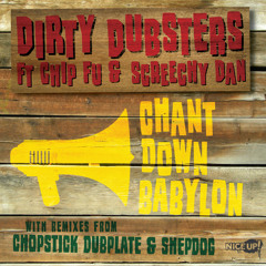 Chant Down Babylon (Shepdog remix) - Dirty Dubsters ft Chip Fu & Screechy Dan