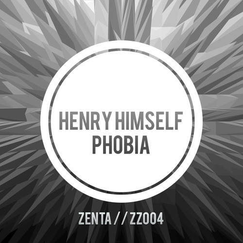 Henry Himself - Phobia (Original Mix) [ZENTA / OUT NOW!]