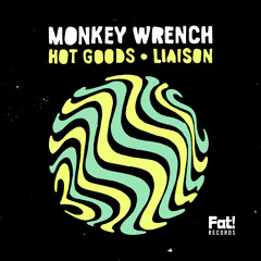 Monkey Wrench - Hot Goods [OUT NOW!]