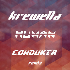 Krewella - Human (Condukta Remix)