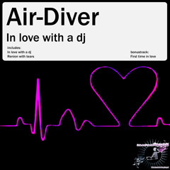 Air-Diver - In Love With a DJ (Original Mix)