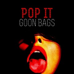 Pop It by Goon Bags