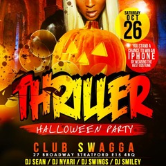 THRILLER HALLOWEEN PARTY SAT 26TH OCT AT CLUB SWAGGA - MIXED  BY NYARI , SWINGZ & LARNI