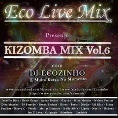 Kizomba Mix Vol.6  - Eco Live Mix Com Dj Ecozinho