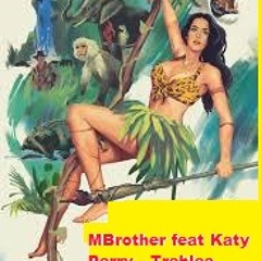 MBrother  feat Katy Perry -Trebles Roar(Mashup Bomb by fraxmandj)