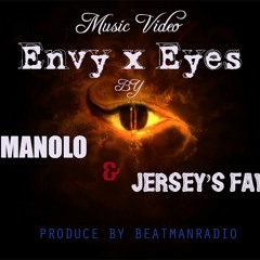 Manolo ft. Jerseys Fav & K.Janay - Envy Eyes [Prod. By Beatman Radio]