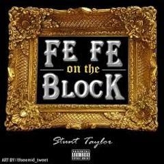 FeFe On Da Block Stunt Taylor