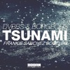 DVBBS, Borgeous - Tsunami (Frankie Sanchez Bootleg)