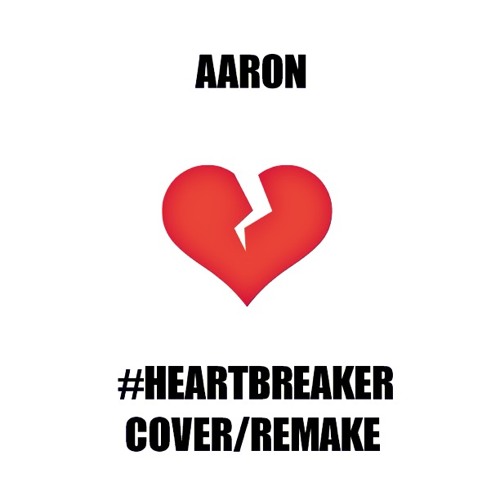 HeartBreaker (Remake) by Aaron (Prod. By Kidd Mike)