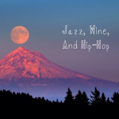 Jazz, Wine, & Hip-Hop